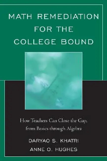 Math Remediation for the College Bound (English, Daryao Khatri)