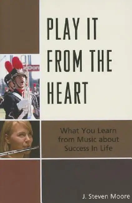 Play it from the Heart (English, J. Steven Moore)