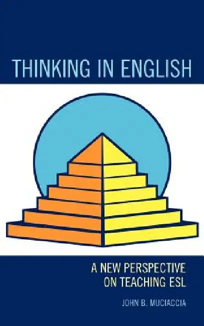 Thinking in English (English, John B. Muciaccia)