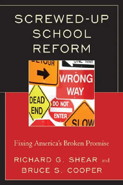 Screwed-Up School Reform (English, Bruce S. Cooper | Richard G. Shear)