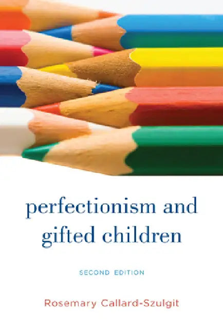 Perfectionism and Gifted Children (English, Rosemary S. Callard-Szulgit)