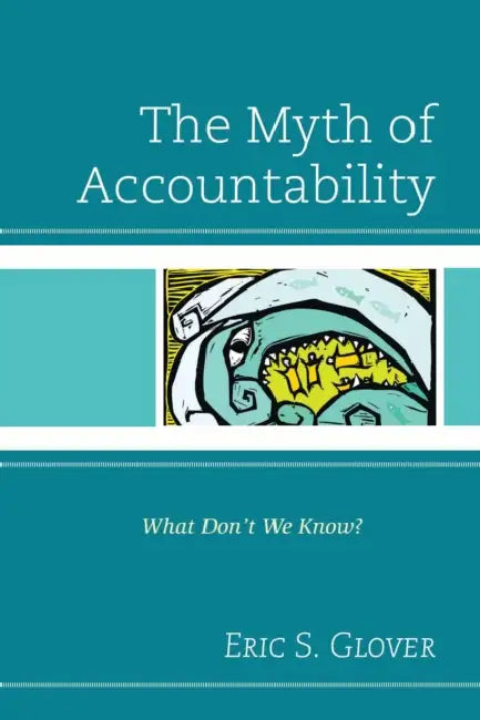 The Myth of Accountability (English, Eric S. Glover)