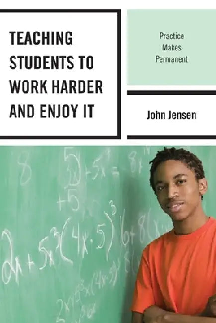 Teaching Students to Work Harder and Enjoy It (English, John Jensen)