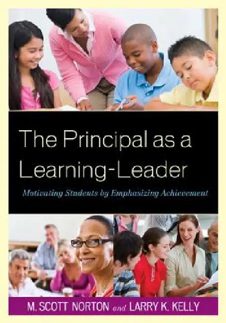 The Principal as a Learning-Leader (English, M. Scott Norton | Larry K. Kelly)