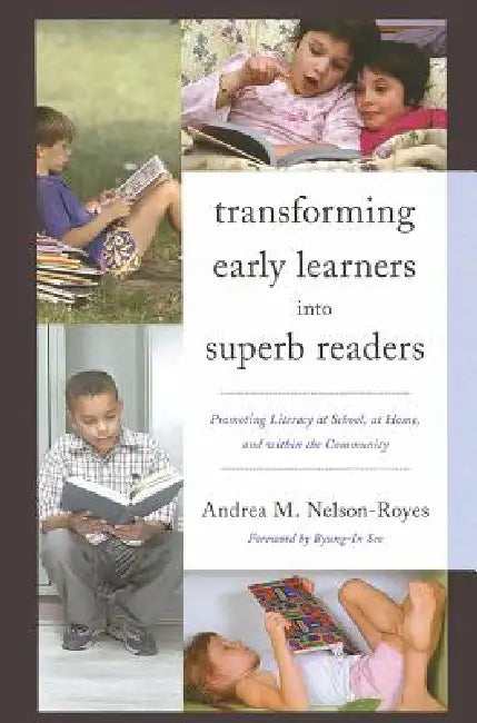 Transforming Early Learners into Superb Readers (English, Andrea M. Nelson-Royes | Byung-In Seo)