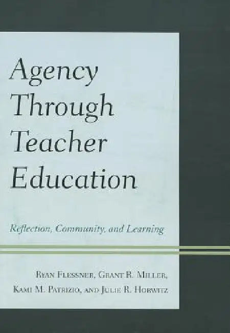 Agency through Teacher Education (English, Annette Digby | Ryan Flessner | Grant Miller)
