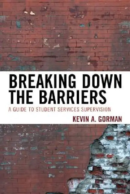 Breaking Down the Barriers (English, Kevin A. Gorman)