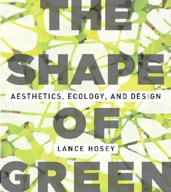 The Shape of Green (English, Lance Hosey)