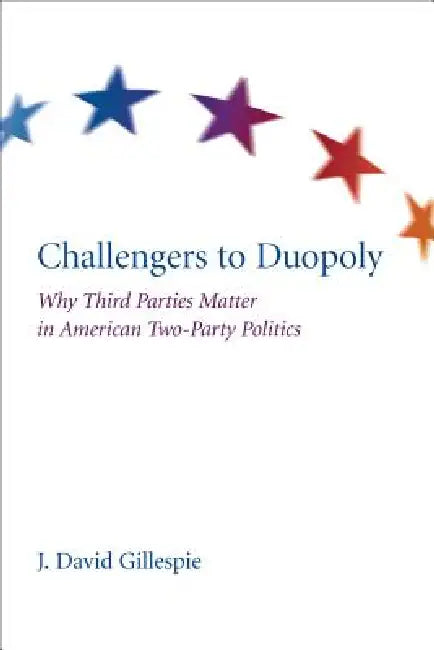 Challengers to Duopoly (English, David J. Gillespie | J. David Gillespie)