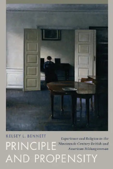 Principle and Propensity (English, Kelsey L. Bennett)