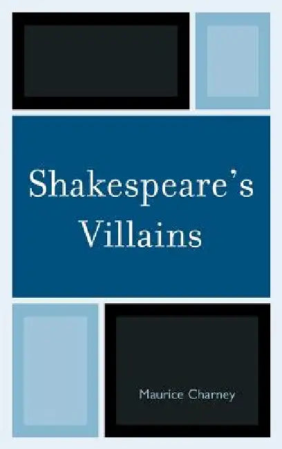 Shakespeare's Villains (English, Maurice Charney)