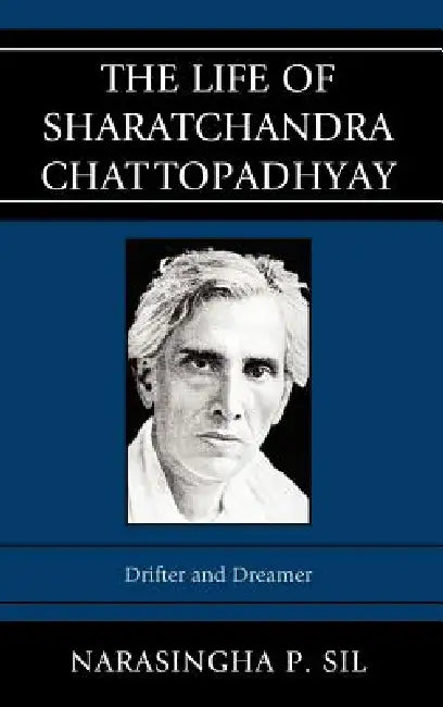 Life of Sharatchandra Chattopadhyay (English, Narasingha P. Sil)