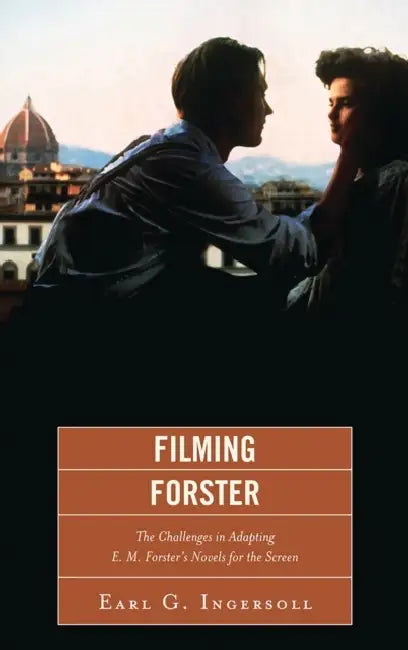 Filming Forster (English, Earl G. Ingersoll)