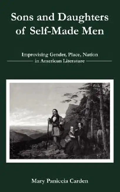 Sons and Daughters of Self-Made Men (English, Mary Paniccia Carden)
