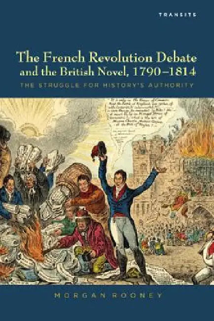 French Revolution Debate and the British Novel, 1790-1814 (English, Morgan Rooney)