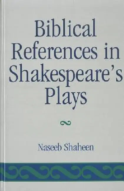 Biblical References in Shakespeare's Plays (English, Naseeb Shaheen)