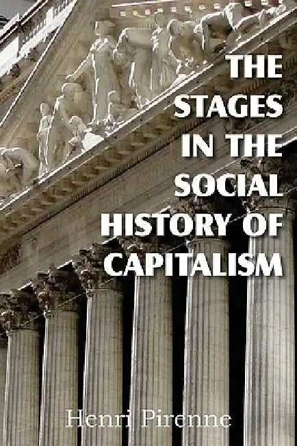 The Stages in the Social History of Capitalism (English, Henri Pirenne)