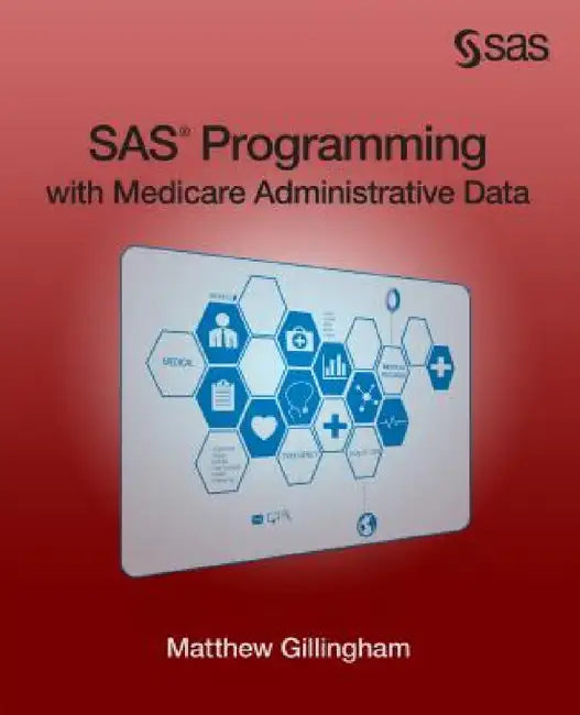 SAS Programming with Medicare Administrative Data (English, Matthew Gillingham)