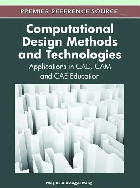 Computational Design Methods and Technologies (English, Ning Gu | Xiangyu Wang)