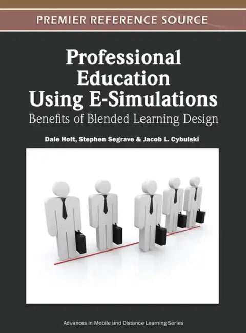 Professional Education Using E-Simulations (English, Dale Holt | Stephen Segrave | Jacob L. Cybulski)
