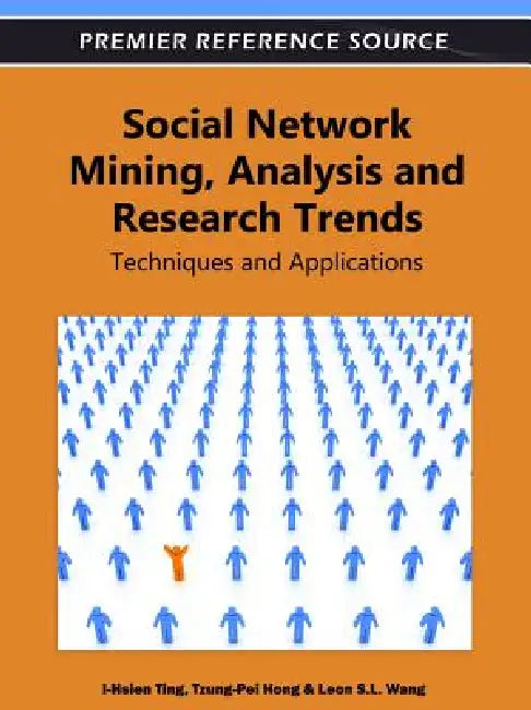 Social Network Mining, Analysis, and Research Trends (English, I-Hsien Ting | Tzung-Pei Hong | Leon Shyue-Liang Wang)