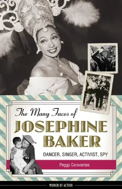 The Many Faces of Josephine Baker (English, Peggy Caravantes)