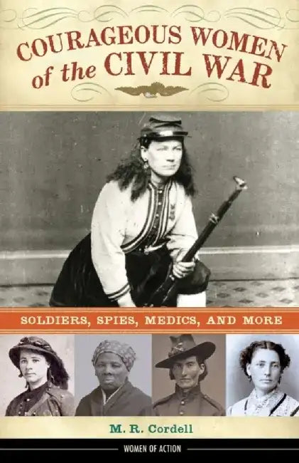 Courageous Women of the Civil War (English, M. R. Cordell)