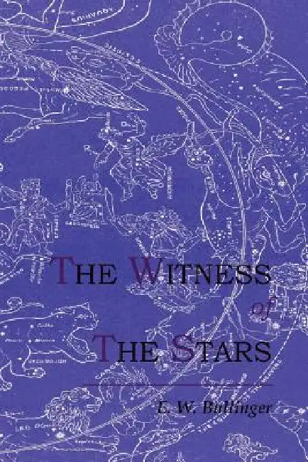 The Witness of the Stars (English, E. W. Bullinger)