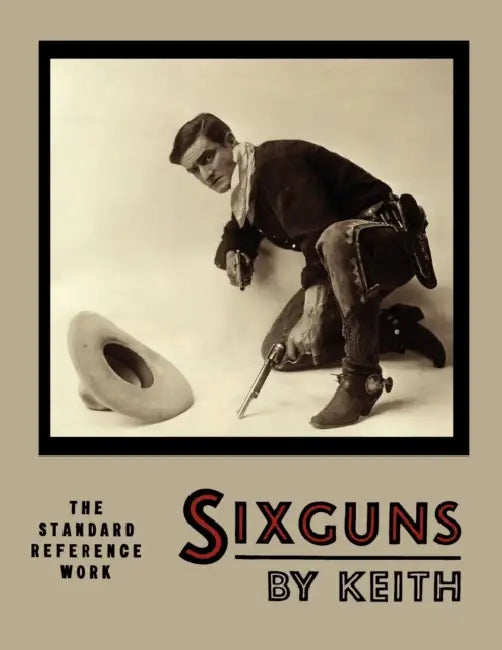 Sixguns by Keith (English, Elmer Keith)