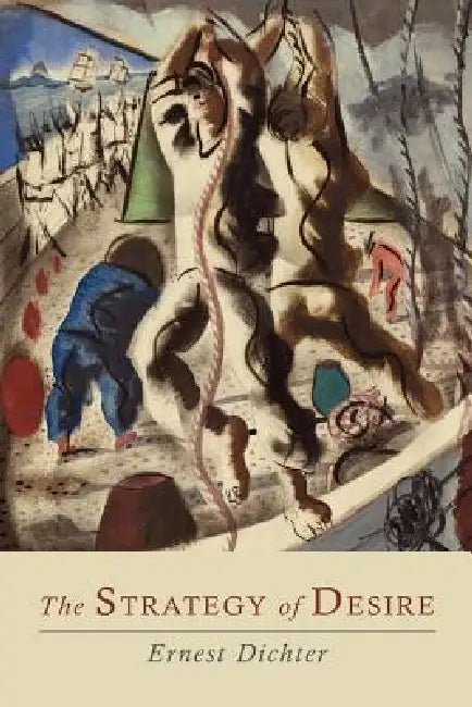 The Strategy of Desire (English, Ernest Dichter)