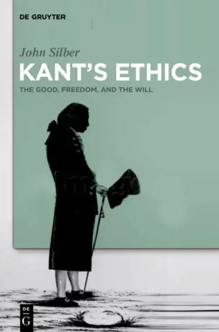 Kant's Ethics (English, John Silber)