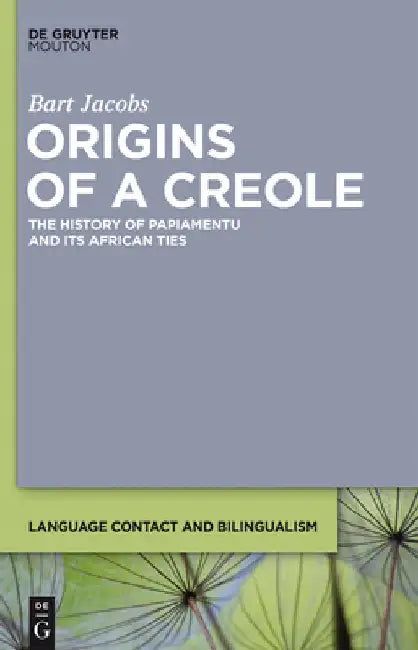 Origins of a Creole (English, Bart Jacobs)