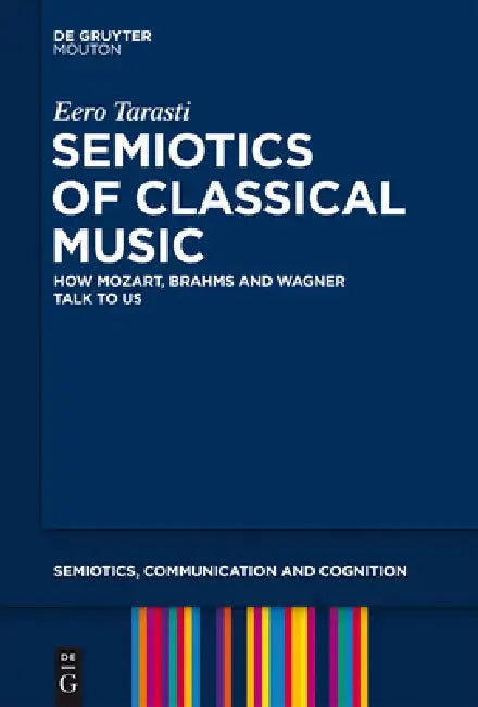 Semiotics of Classical Music (English, Eero Tarasti)