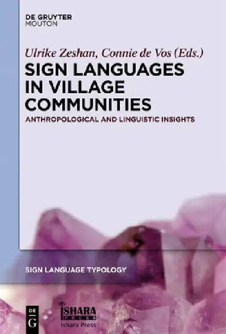 Sign Languages in Village Communities (English, Ulrike Zeshan | Connie De Vos)