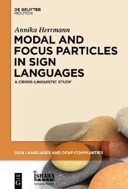 Modal and Focus Particles in Sign Languages (English, Annika Herrmann)