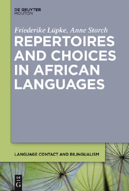 Repertoires and Choices in African Languages (English, Friederike Lüpke | Anne Storch)