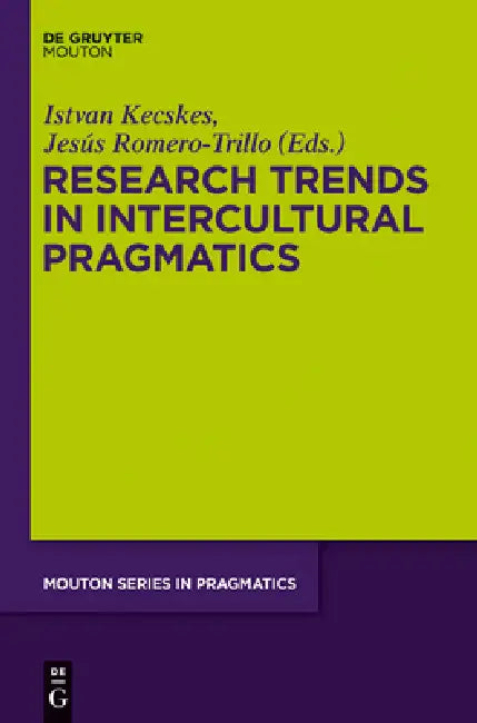 Research Trends in Intercultural Pragmatics (English, Istvan Kecskes | Jesús Romero-Trillo)