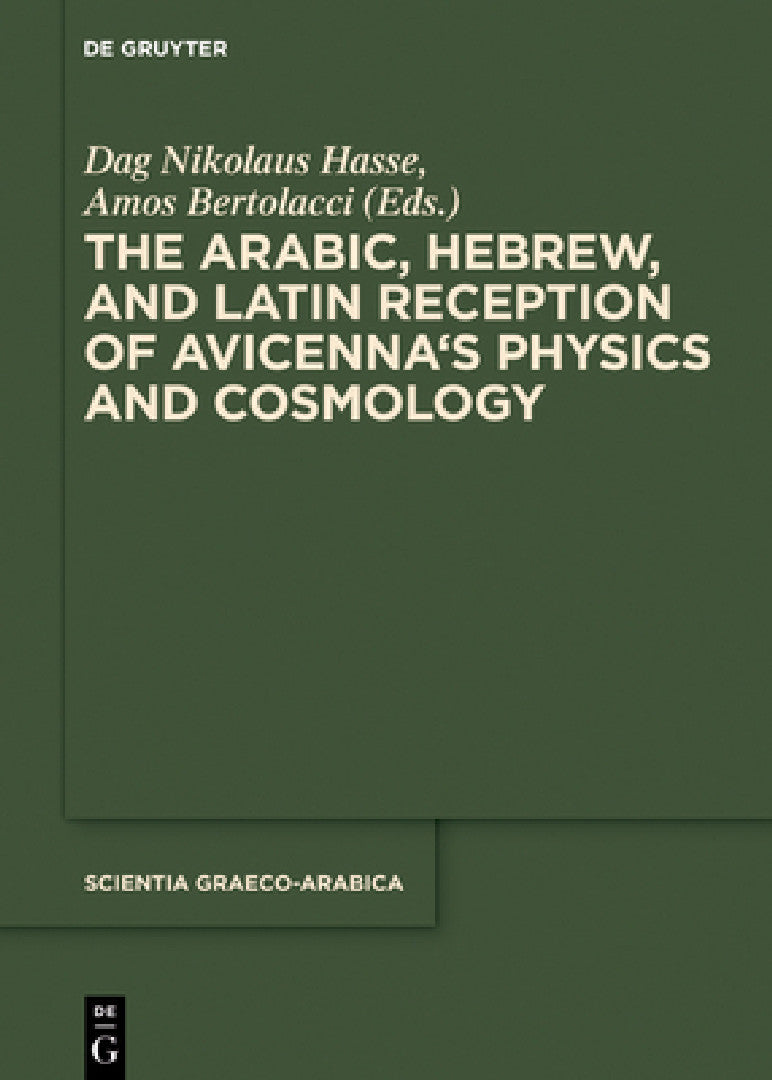 The Arabic, Hebrew and Latin Reception of Avicenna's Physics and Cosmology (English, Dag Nikolaus Hasse | Amos Bertolacci)