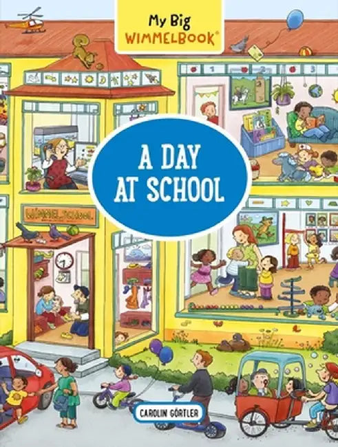 My Big Wimmelbook--A Day at School (English, Carolin Görtler)