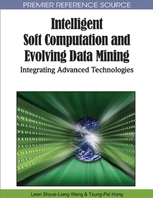 Intelligent Soft Computation and Evolving Data Mining (English, Leon Shyue-Liang Wang | Tzung-Pei Hong)