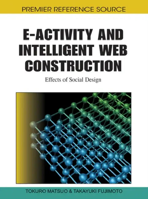 E-Activity and Intelligent Web Construction (English, Tokuro Matsuo | Takayuki Fujimoto)