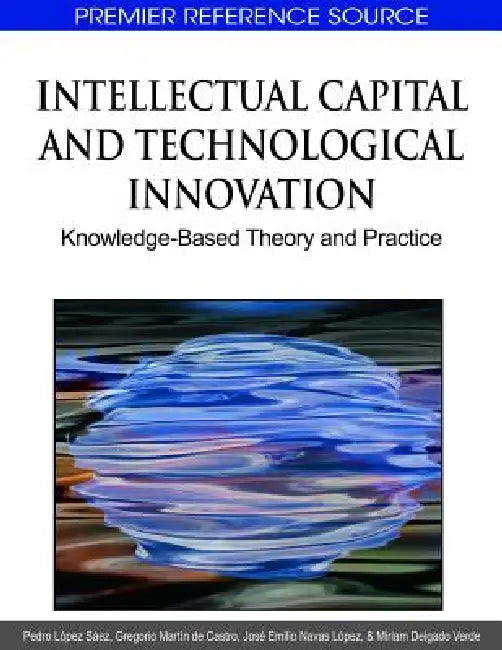 Intellectual Capital and Technological Innovation (English, Pedro López Sáez | Gregorio Martín de Castro | José Emilio Navas López)