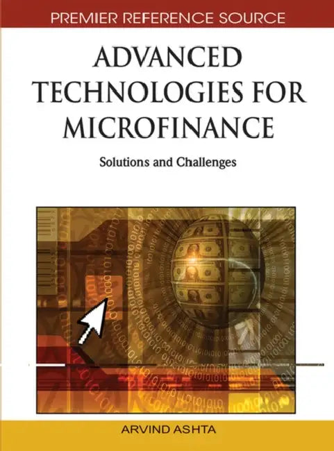 Advanced Technologies for Microfinance (English, Arvind Ashta)