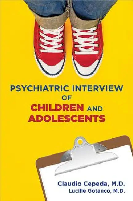 Psychiatric Interview of Children and Adolescents (English, Claudio Cepeda | Lucille Gotanco)