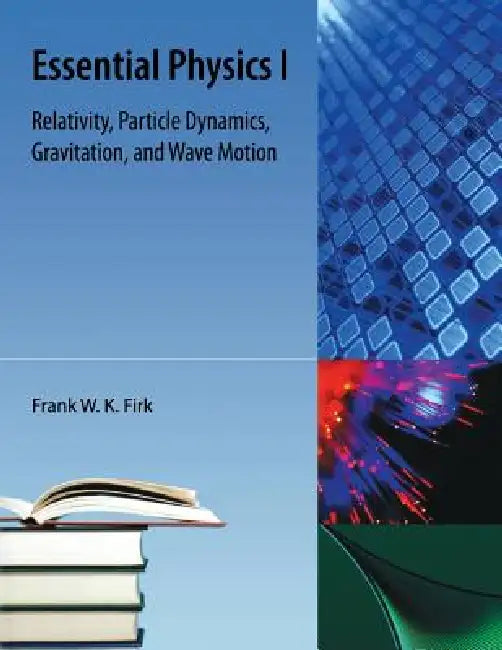 Essential Physics I (English, Frank W. K. Firk)