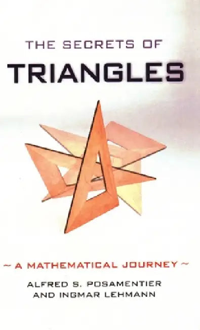 The Secrets of Triangles (English, Alfred S. Posamentier | Ingmar Lehmann)