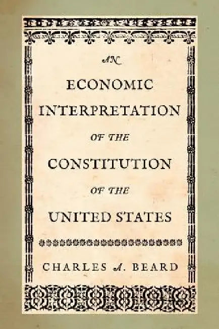 An Economic Interpretation of the Constitution of the United States (English, Charles a. Beard)