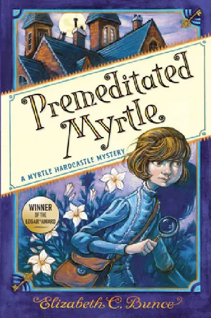 Premeditated Myrtle (Myrtle Hardcastle Mystery 1) (English, Elizabeth C. Bunce)