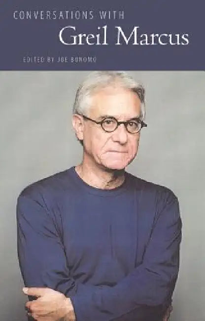 Conversations with Greil Marcus (English, Joe Bonomoa)