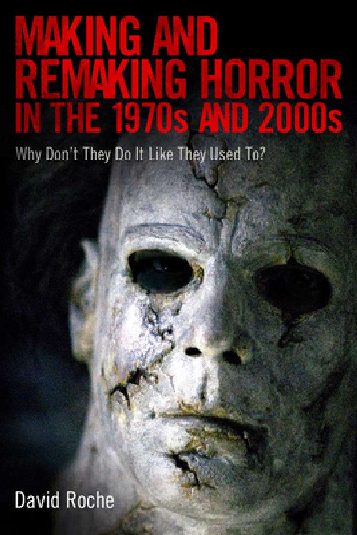Making and Remaking Horror in the 1970s and 2000s (English, David Roche)